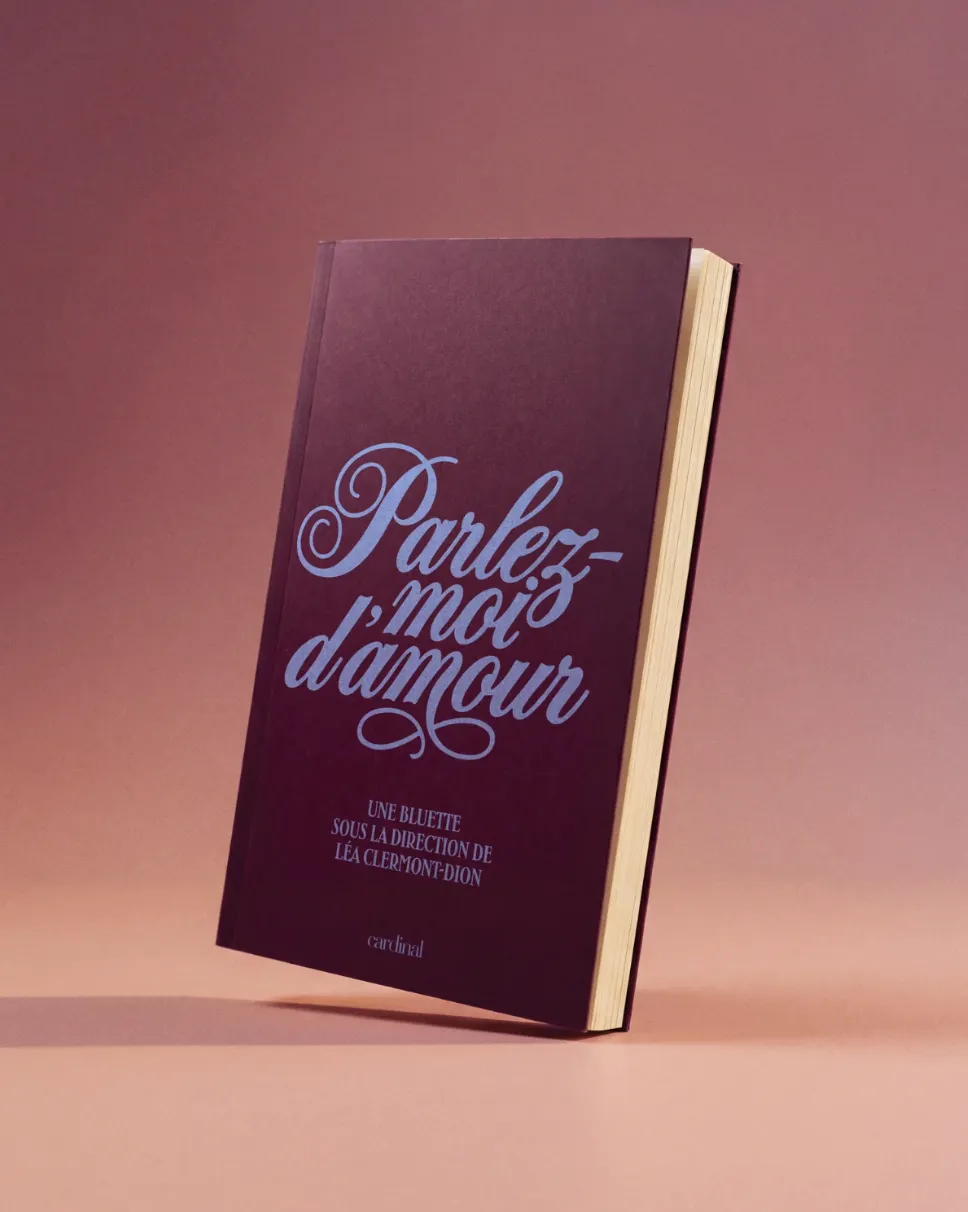 Couverture de Parlez-moi d’amour, une bluette sous la direction de Léa Clermont-Dion, Éditions Cardinal